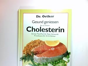 Bild des Verkufers fr Gesund geniessen bei zu hohem Cholesterin Ernhrung zum Vorbeugen und Behandeln von erhhtem Cholesterin im Blut Dr. Oetker zum Verkauf von Antiquariat Buchhandel Daniel Viertel