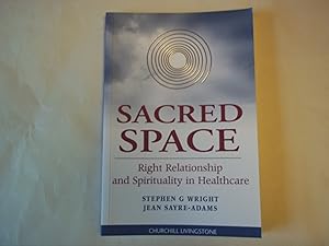 Seller image for Sacred Space: Right Relationship and Spirituality in Healthcare for sale by Carmarthenshire Rare Books