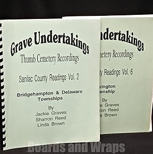 Grave Undertakings: Thumb Cemetery Recordings, Sanilic County Readings Vol 2 & 6 Bridgehampton & ...