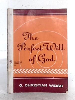 Bild des Verkufers fr The Perfect Will of God; A Helpful Handbook for Saints Who Are Seeking That Perfect Will of God zum Verkauf von World of Rare Books