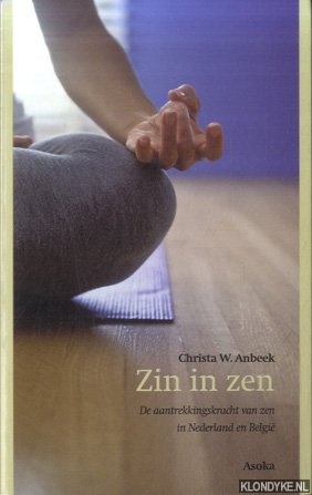 Immagine del venditore per Zin in zen. De aantrekkingskracht van zen in Nederland en Belgi venduto da Klondyke