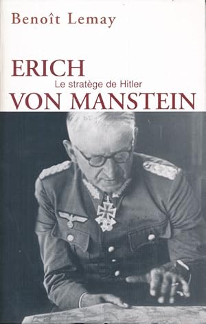 Image du vendeur pour Erich Von Manstein le stratge de Hitler mis en vente par LIBRAIRIE GIL-ARTGIL SARL