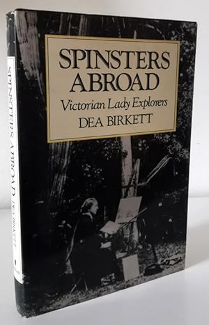 Immagine del venditore per Spinsters Abroad: Victorian Lady Explorers venduto da Books Written By (PBFA Member)