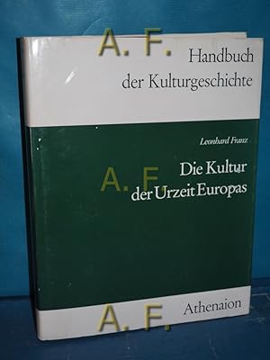 Seller image for Die Kultur der Urzeit Europas - Handbuch der Kulturgeschichte, 2. Abteilung: Kulturen der Vlker begr. von Heinz Kindermann. Neu hrsg. von Eugen Thurnher unter Mitarb. von . for sale by Antiquarische Fundgrube e.U.