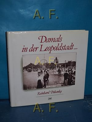 Imagen del vendedor de Damals in der Leopoldstadt . a la venta por Antiquarische Fundgrube e.U.