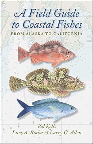 Seller image for A Field Guide to Coastal Fishes: From Alaska to California by Kells, Valerie A., Rocha, Luiz A., Allen, Larry G. [Paperback ] for sale by booksXpress