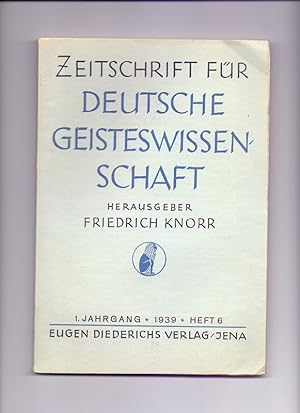 Zeitschrift für Deutsche Geisteswissenschaft. 1. Jahrgang, 1939, Heft 6.