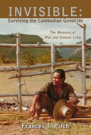 Imagen del vendedor de INVISIBLE: Surviving the Cambodian Genocide: The Memoirs of Mac and Simone Leng a la venta por Redux Books