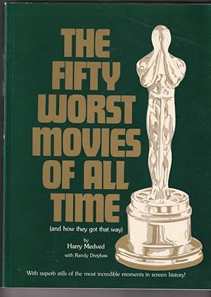 Imagen del vendedor de The Fifty Worst Movies of All Time - and how they got that way a la venta por Broadwater Books