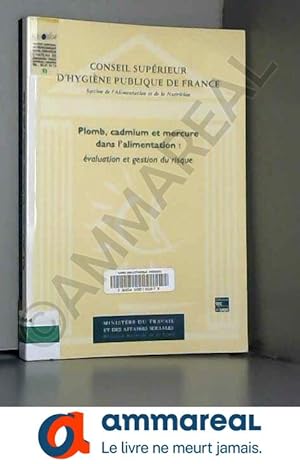 Bild des Verkufers fr Plomb, cadmium et mercure dans l'alimentation : valuation et gestion du risque zum Verkauf von Ammareal