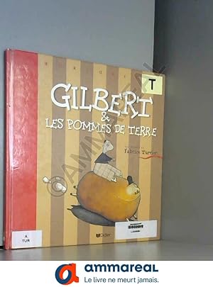 Image du vendeur pour Gilbert & les pommes de terre mis en vente par Ammareal