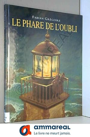 Bild des Verkufers fr Le phare de l'oubli zum Verkauf von Ammareal