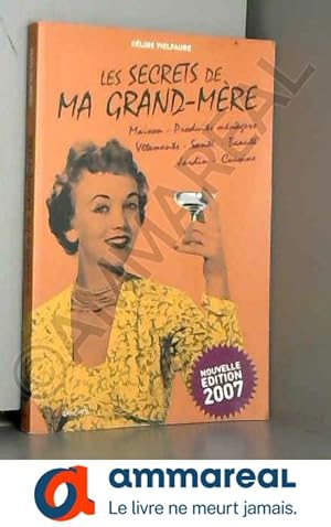 Bild des Verkufers fr Les secrets de ma grand-mre - Edition 2007 zum Verkauf von Ammareal