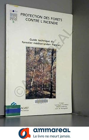 Image du vendeur pour Protection des forts contre l'incendie: Guide technique du forestier mditerranen franais. chapitre 4 mis en vente par Ammareal