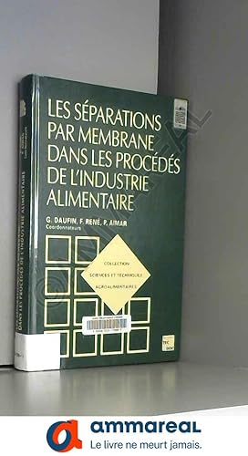 Bild des Verkufers fr Les sparations par membrane dans les procds de l'industrie alimentaire zum Verkauf von Ammareal