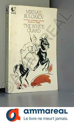 Seller image for [(The White Guard)] [Author: Mikhail Afanasevich Bulgakov] published on (July, 2006) for sale by Ammareal