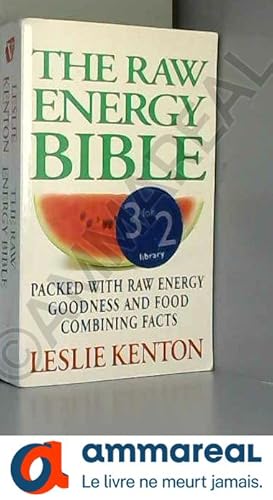 Immagine del venditore per The Raw Energy Bible: Packed With Raw Energy Goodness and Food Combining Facts venduto da Ammareal