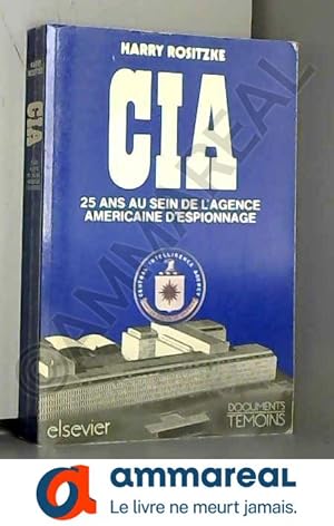 Immagine del venditore per CIA. 25 ans au sein de l'agence amricaine d'espionnage. Traduit de l'amricain. venduto da Ammareal