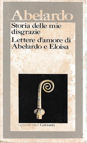 Storia delle mie disgrazie. Lettere d'amore di Abelardo e Eloisa