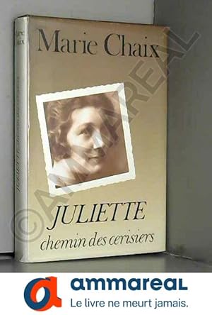 Imagen del vendedor de Juliette : chemin des cerisiers a la venta por Ammareal