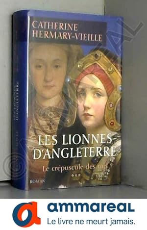 Imagen del vendedor de Les lionnes d'Angleterre (Le crpuscule des rois) a la venta por Ammareal