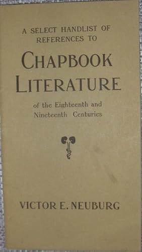 Immagine del venditore per A Select Handlist of References to Chapbook Literature of the Eighteenth and Nineteenth Centuries venduto da eclecticbooks