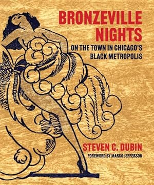 Imagen del vendedor de Bronzeville Nights : On the Town in Chicago's Black Metropolis a la venta por GreatBookPrices