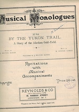 by the Yukon Trail : A Story of the Alaskan Gold-Field - Musical Monologues No. 84 Recitations wi...