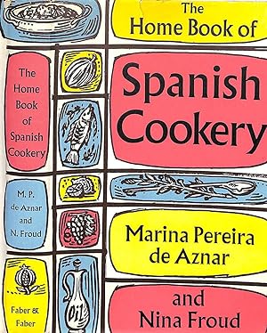 Image du vendeur pour The Home Book Of Spanish Cookery mis en vente par The Cary Collection
