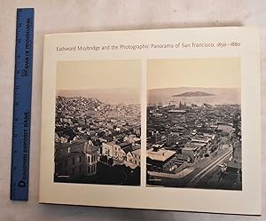 Eadweard Muybridge and the photographic panorama of San Francisco, 1850-1880