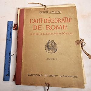 L'Art Decoratif de Rome de la Fin de la Republique au IVe Siecle; Volume II