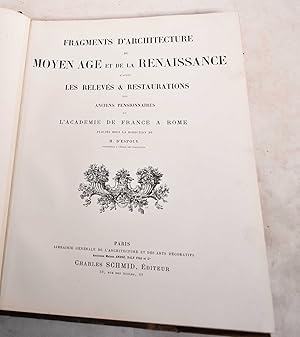 Imagen del vendedor de Fragments D'Architecture du Moyen Age et de la Renaissance D'Apres Les Releves & Restaurations des Anciens Pensionnaires de L'Academie de France a Rome a la venta por Mullen Books, ABAA