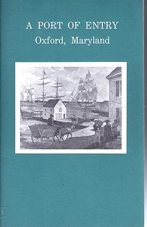 Seller image for A Port Of Entry Oxford, Maryland for sale by Dorley House Books, Inc.