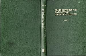 Seller image for Solid Supports and Catalysts in Organic Synthesis (Ellis Horwood and Prentice Hall Organic Chemistry Series) for sale by Dorley House Books, Inc.