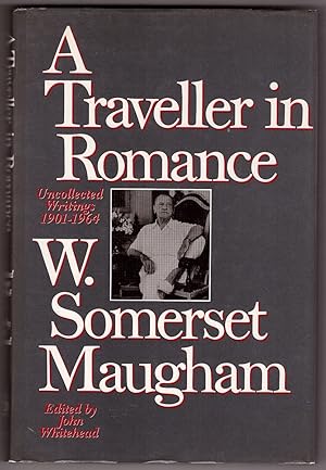 A Traveller in Romance Uncollected Writings 1901 - 1964