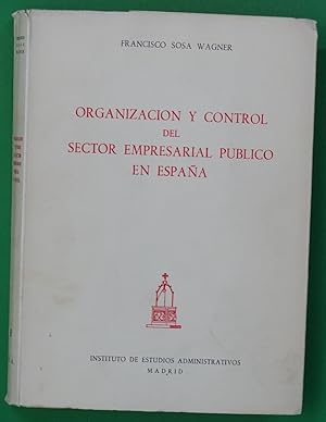 Image du vendeur pour La organizacin y control del sector empresarial pblico en Espaa mis en vente par Librera Alonso Quijano