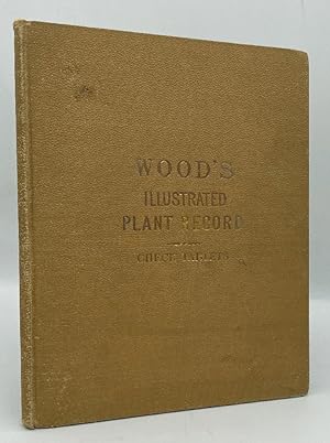 Imagen del vendedor de Wood's Illustrated Plant Record, with King's Check Tablets, for the Rapid and Systematic Analysis of Plants a la venta por Chaparral Books