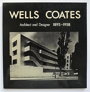 Immagine del venditore per Wells Coates: Architect and designer, 1895-1958. Museum of Modern Art in Oxford 1979. venduto da Roe and Moore