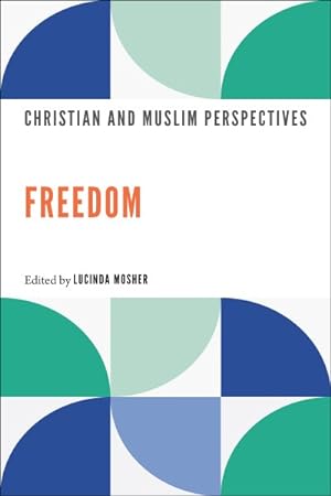 Image du vendeur pour Freedom : Christian and Muslim Perspectives mis en vente par GreatBookPrices