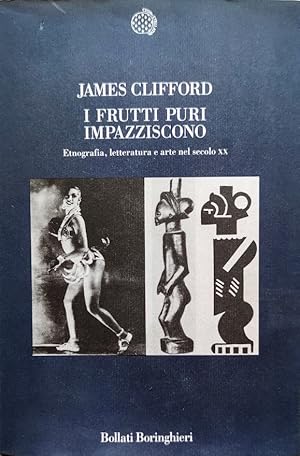 I frutti puri impazziscono. Etnografia, letteratura e arte nel secolo XX