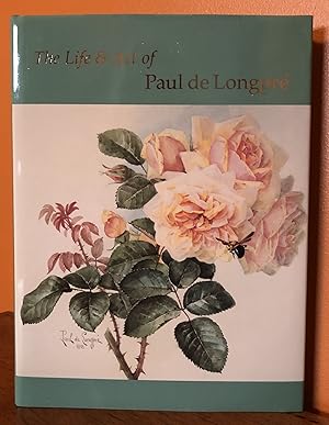 THE LIFE AND ART OF PAUL De LONGPRE'