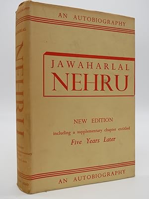 JAWAHARLAL NEHRU. AN AUTOBIOGRAPHY With Musings on Recent Events in India. New Edition Containing...