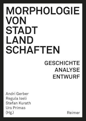 Bild des Verkufers fr Morphologie von Stadtlandschaften : Geschichte, Analyse, Entwurf zum Verkauf von AHA-BUCH GmbH