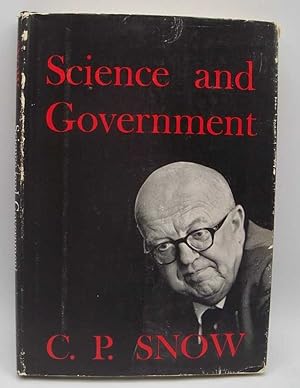 Science and Government: The Godkin Lectures at Harvard University 1960