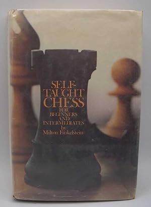 Seller image for Self-Taught Chess for Beginners and Intermediates for sale by Easy Chair Books