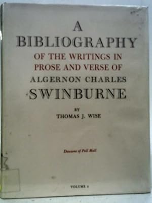 Imagen del vendedor de A Bibliography of the Writings in Prose and Verse of Algernon Charles Swinburne Vol. II a la venta por World of Rare Books