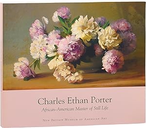 Imagen del vendedor de Charles Ethan Porter: African American Master of Still Life (First Edition) a la venta por Royal Books, Inc., ABAA