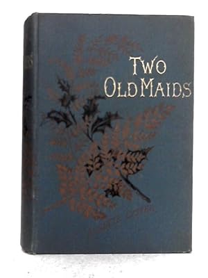 Bild des Verkufers fr Two Old Maids zum Verkauf von World of Rare Books