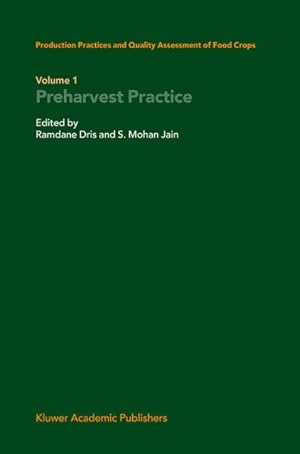 Imagen del vendedor de Production Practices and Quality Assessment of Food Crops. Vol. 1: Preharvest Practice. a la venta por Antiquariat Thomas Haker GmbH & Co. KG