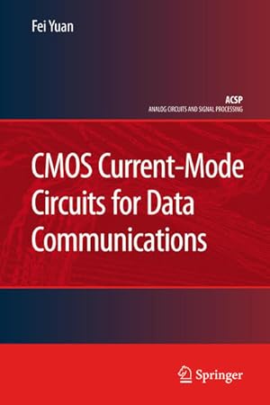 Bild des Verkufers fr CMOS Current-Mode Circuits for Data Communications. [Analog Circuits and Signal Processing]. zum Verkauf von Antiquariat Thomas Haker GmbH & Co. KG